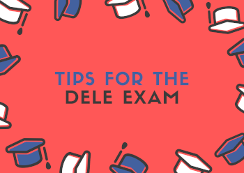 Tips for the DELE exam