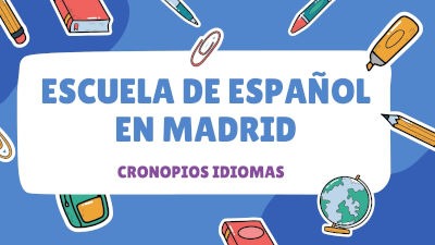 Elegir Escuela de Español en Madrid